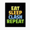 Eat Sleep Clash Repeat Funny Gift Poster Official Clash Of Clans Merch