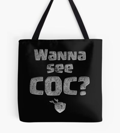 Wanna See Coc? Funny Gift Tote Bag Official Clash Of Clans Merch